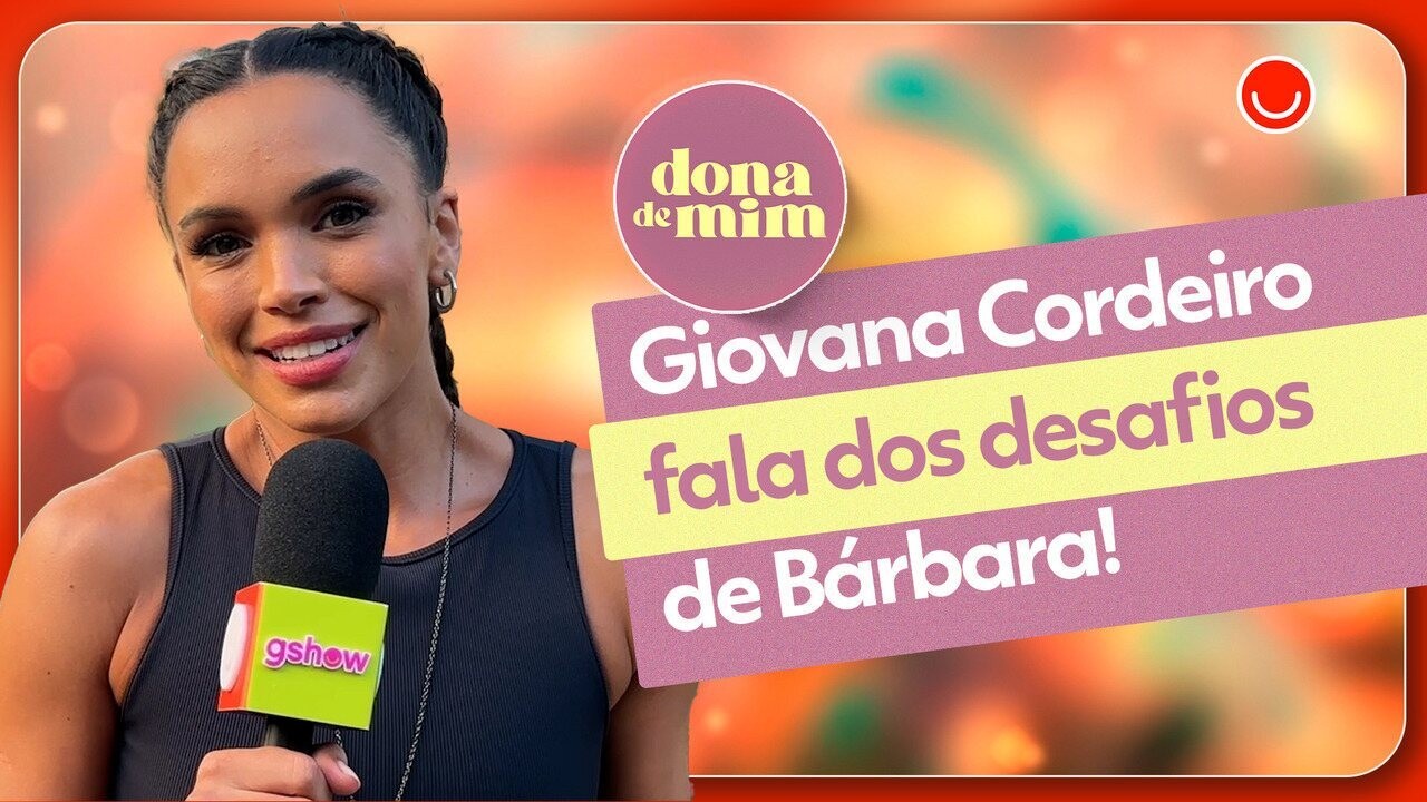 Giovana Cordeiro fala da intensa preparação para Dona de Mim e brinca: ‘Bárbara está me deixando um nojo’