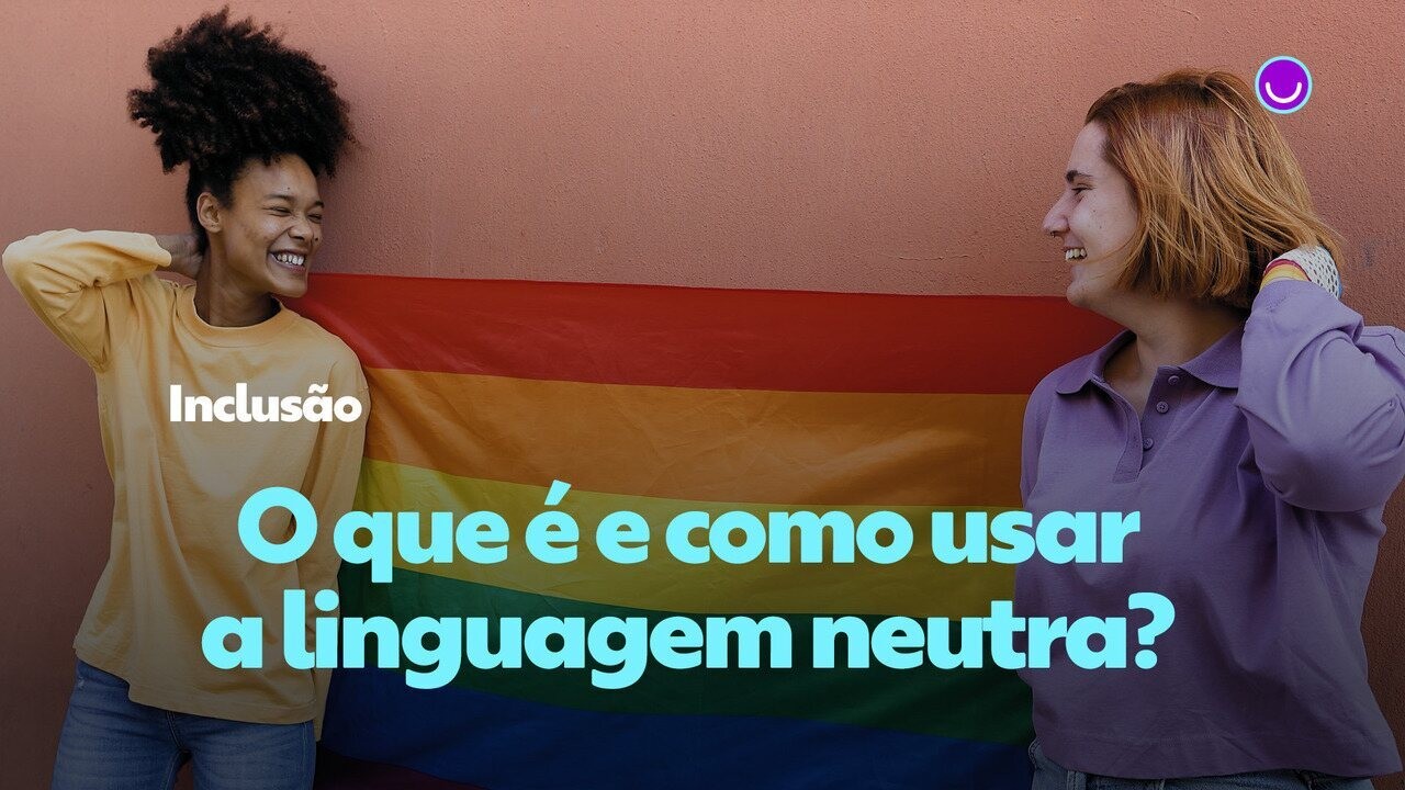 Linguagem neutra: especialistas explicam a importância do uso como ...