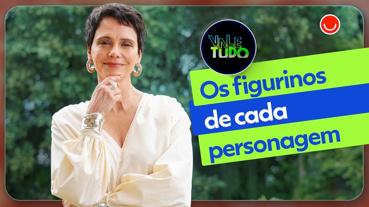 Vale Tudo: figurinista da novela explica proposta dos personagem; veja