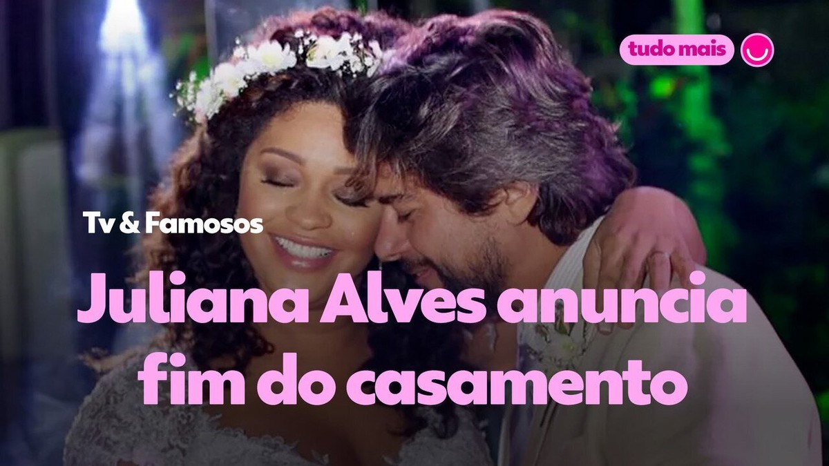 Juliana Alves anuncia fim do casamento