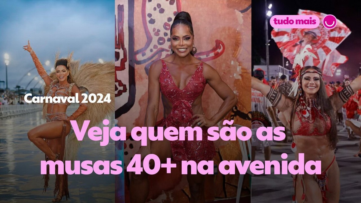 Carnaval 2024 sem etarismo: veja quem são as musas 40+ com lugar certo na  avenida