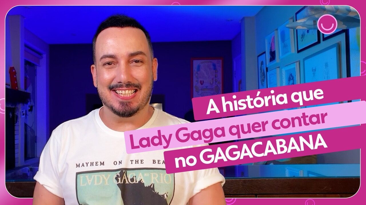 Entenda a história que Lady Gaga quer contar no show 'GAGACABANA'