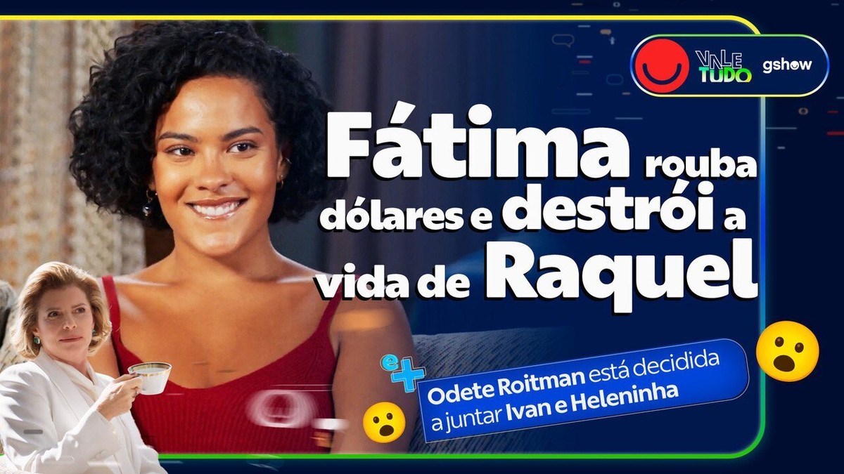 Fátima separa Raquel e Ivan de vez e Vale Tudo entra em nova fase