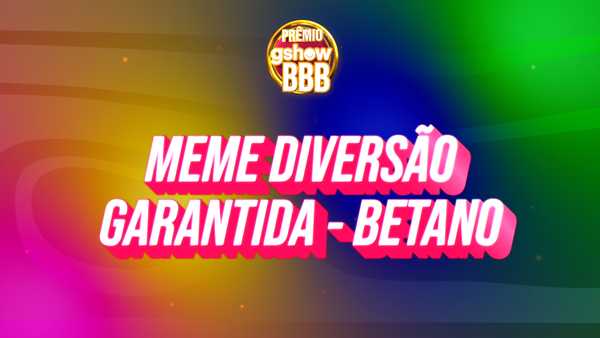 Prêmio gshow BBB 26: vote na categoria Meme Diversão Garantida - Betano