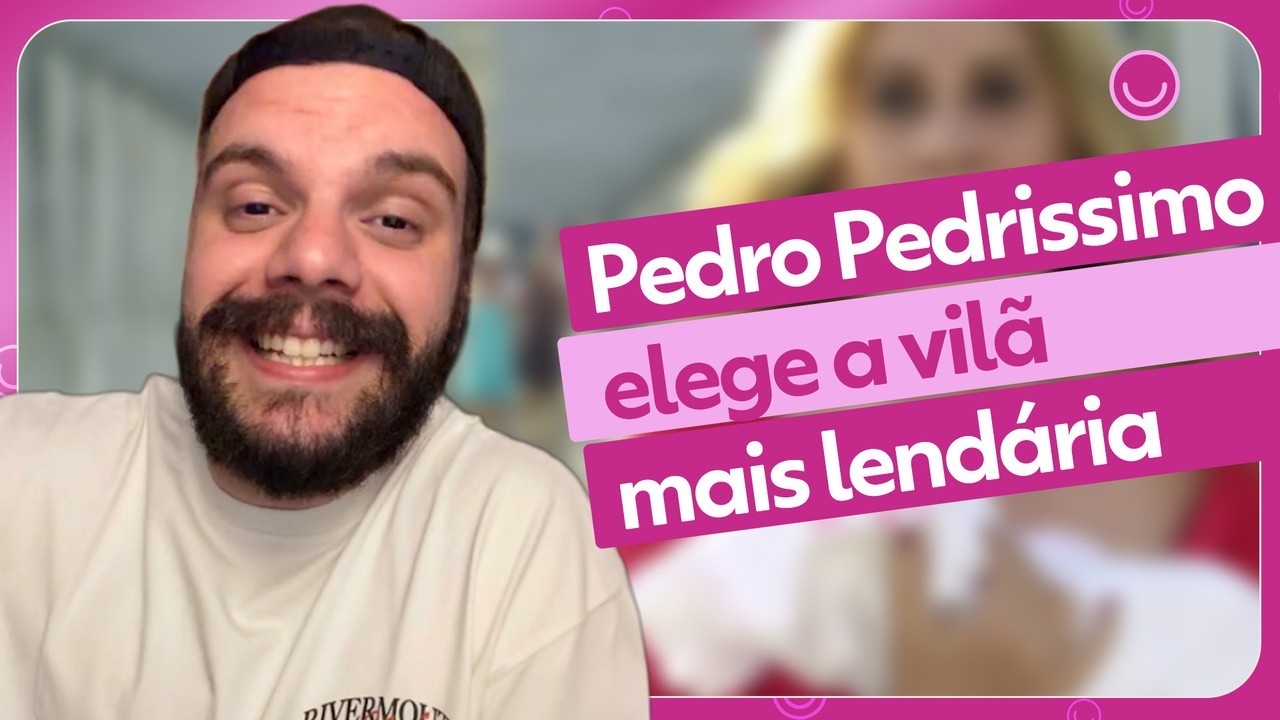 Carminha, Nazaré, Flora ou Bia Falcão? Pedro Pedrissimo elege a vilã mais lendária das novelas
