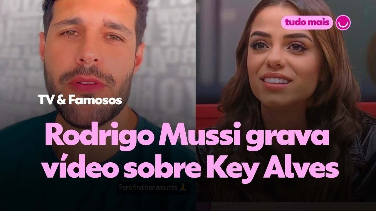 Rodrigo Mussi grava vídeo sobre Key Alves: 'Nos afastamos porque eu ...