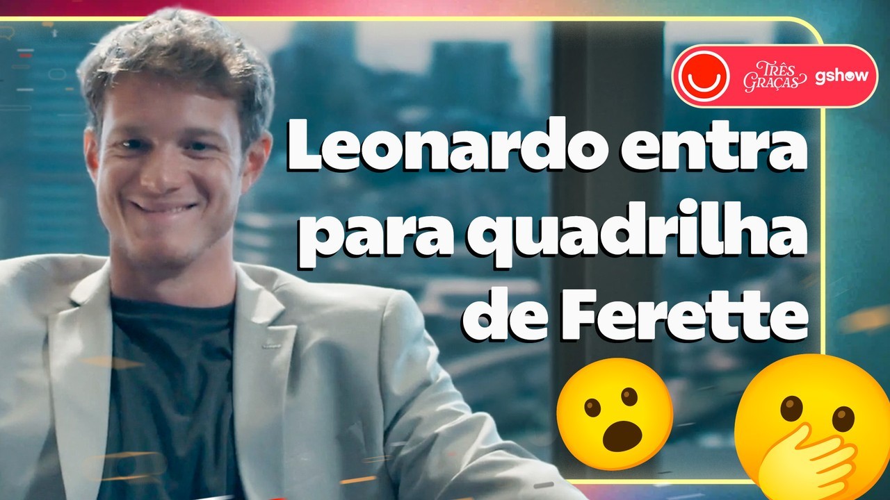 gshow em Três Graças: Leonardo entra para o crime
