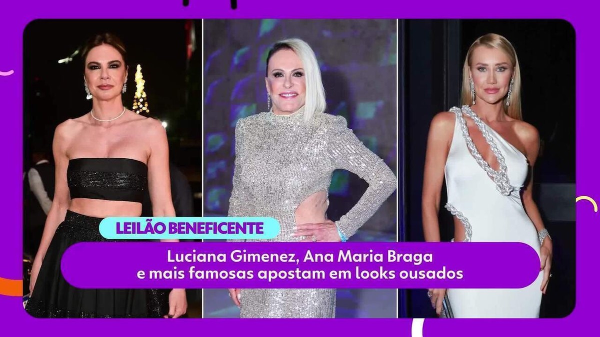 Luciana Gimenez Ana Maria Braga e mais famosas apostam em looks ousados para leilão beneficente