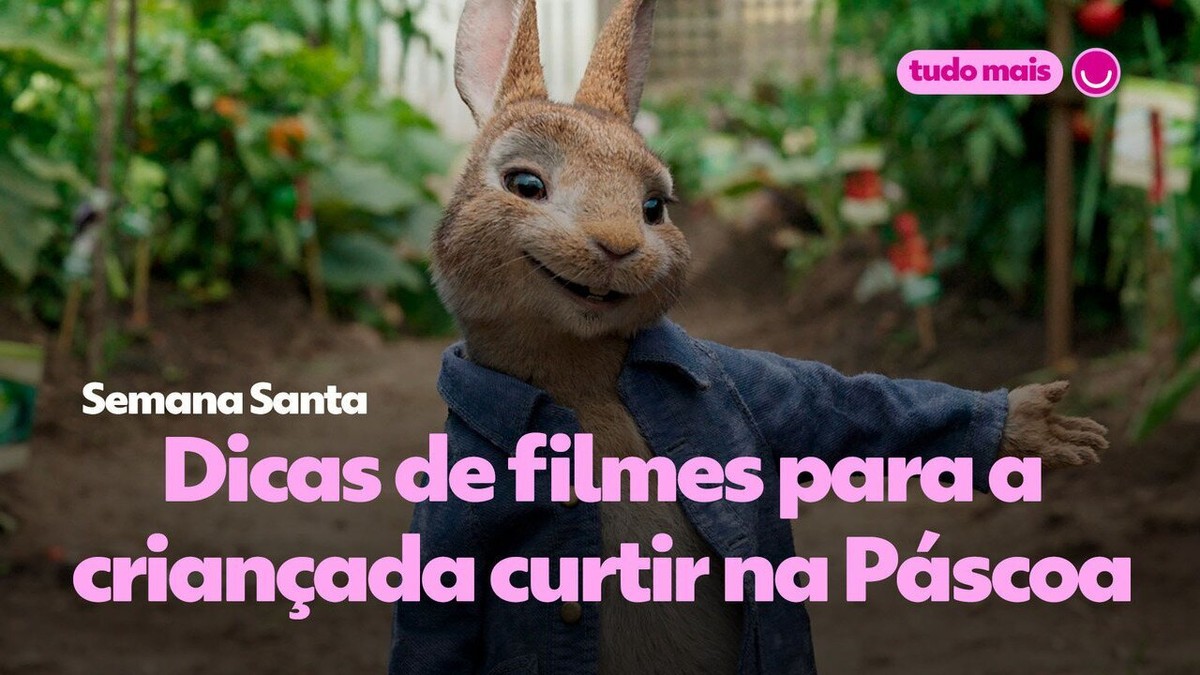 Páscoa: Confira 8 filmes para assistir com as crianças neste feriado | Pop  | gshow