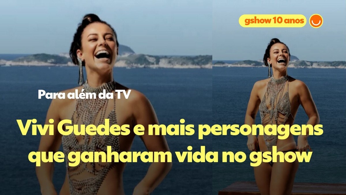 Para além da TV: Vivi Guedes e mais personagens que ganharam vida no gshow