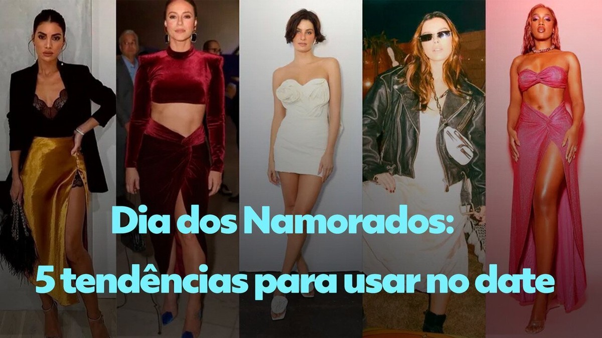 Dia dos Namorados: veja cinco tendências de moda para impressionar na data  especial, Moda & Beleza