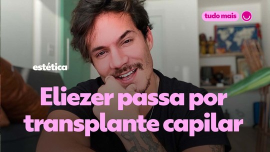 Eliezer faz transplante capilar; confira outros famosos que já se submeteram à cirurgia - Programa: Gshow - Tv & Famosos 