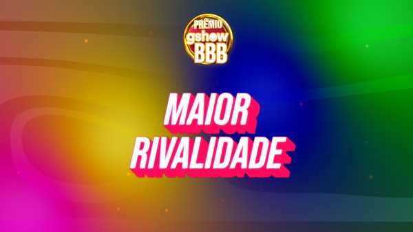 Prêmio gshow BBB 26: vote na categoria Maior Rivalidade