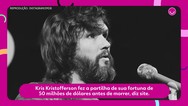 Kris Kristofferson fez a partilha de sua fortuna de 50 milhões de dólares antes de morrer