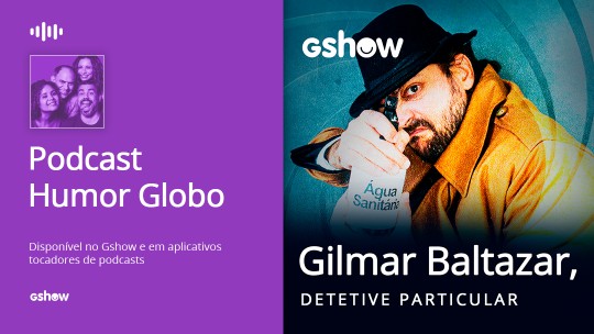 Gilmar Baltazar, Detetive Particular: tem novidade na podosfera