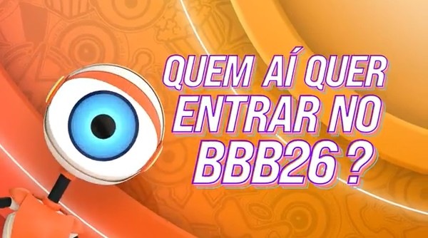 Inscrições para o BBB 26 — Foto: Globo